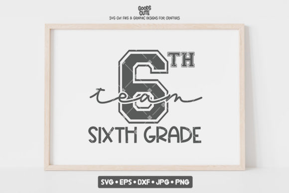 Back to School 6th Sixth Grade Team SVG – A Versatile Crafting File for School-Themed Projects