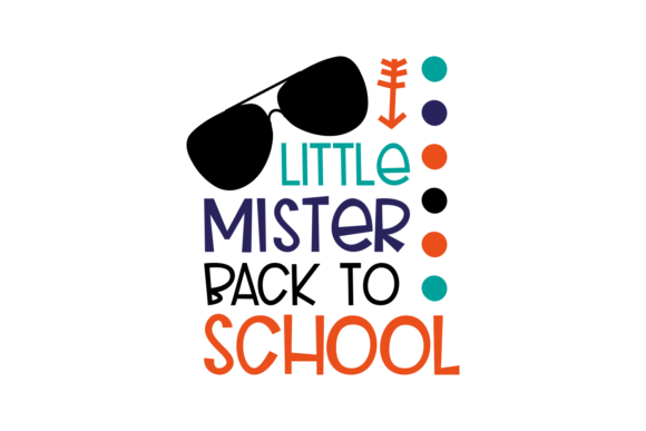 Little Mister Back to School SVG Cutting File for Endless Creative Projects